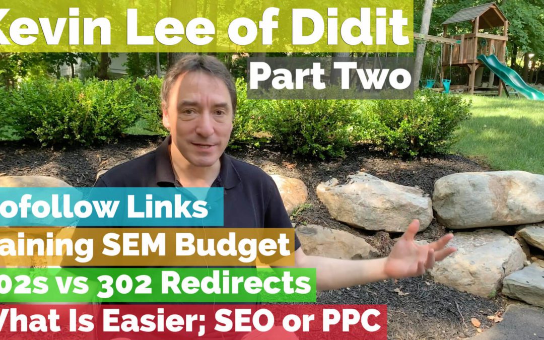 Video: Part 2 with Kevin Lee on nofollows, 302 redirects, branded content