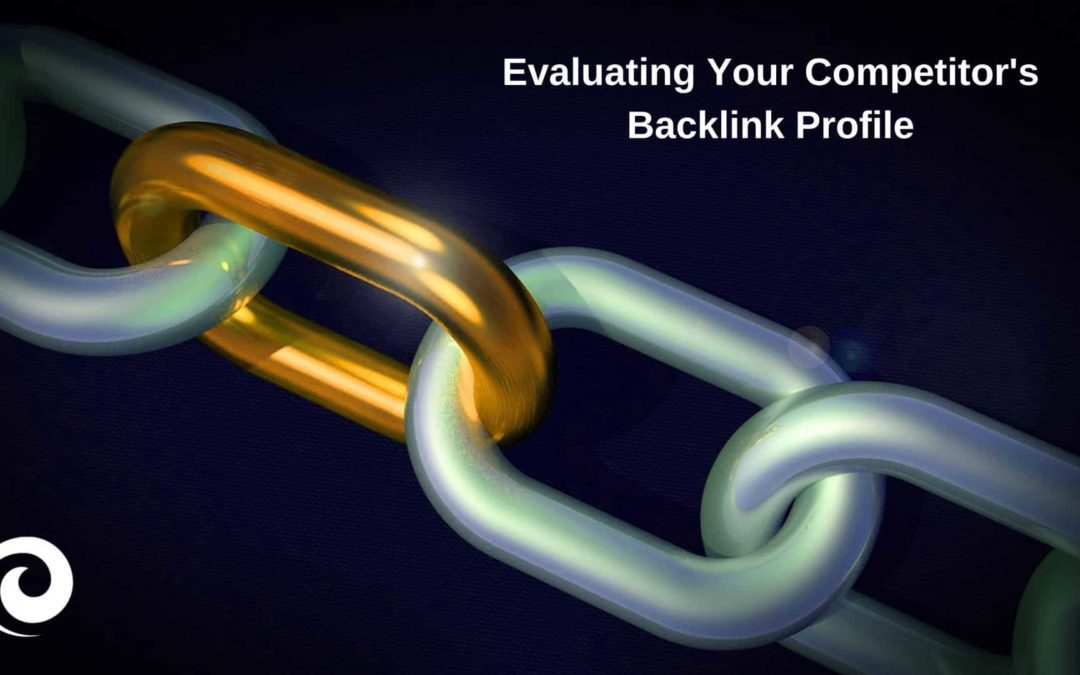 Everything you should know about evaluating your competitor’s backlink profile