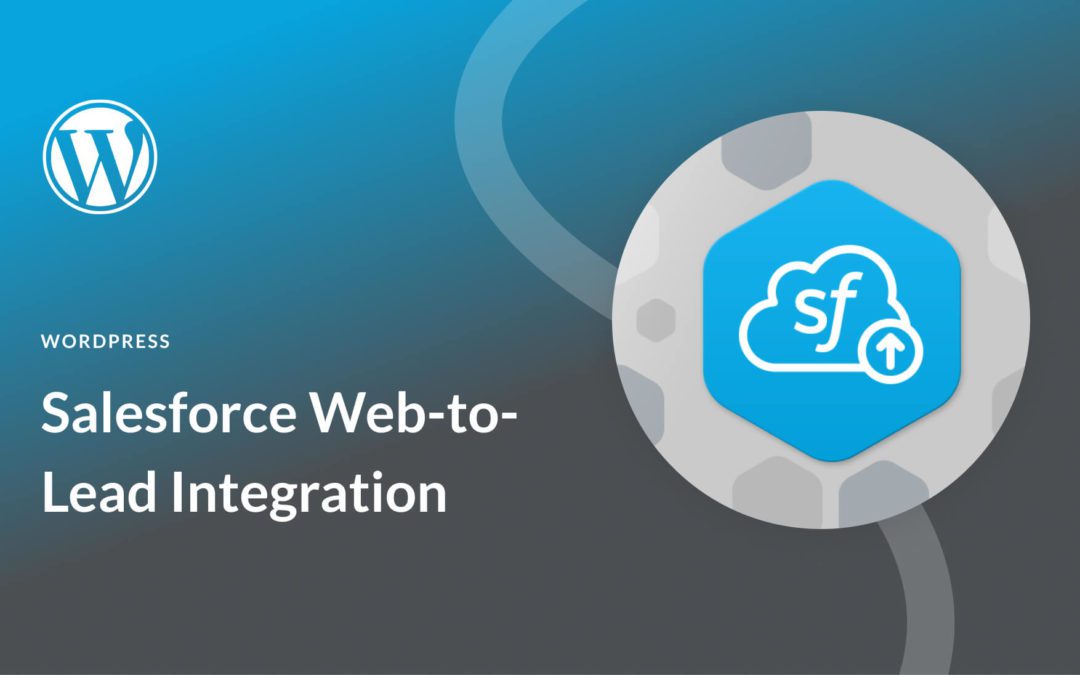 How to Integrate Salesforce Web-to-Lead with WordPress