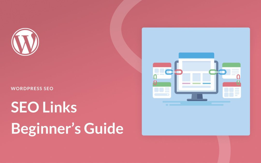 SEO Links: A Beginner’s Guide