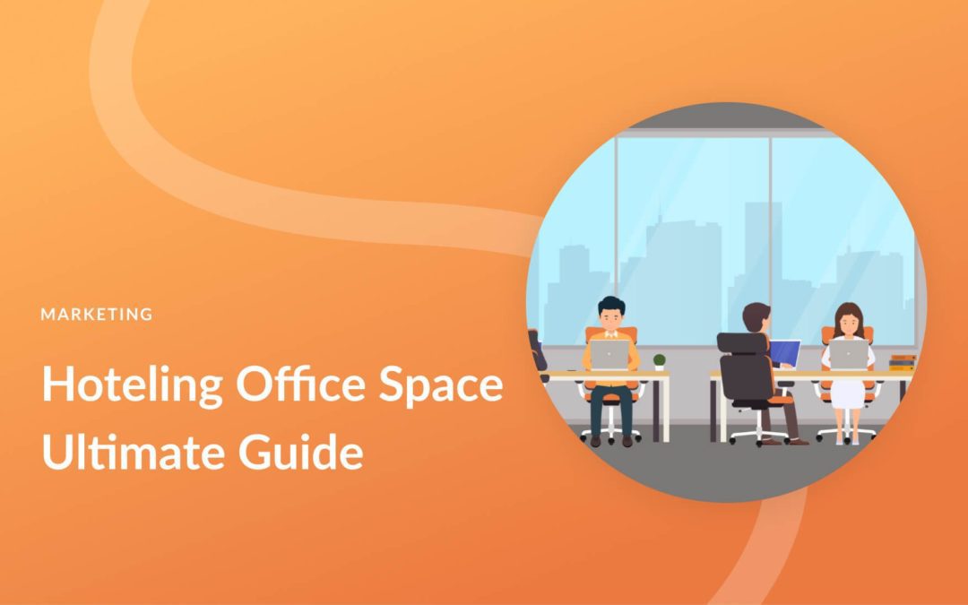 The Ultimate Guide to Hoteling Your Office Space