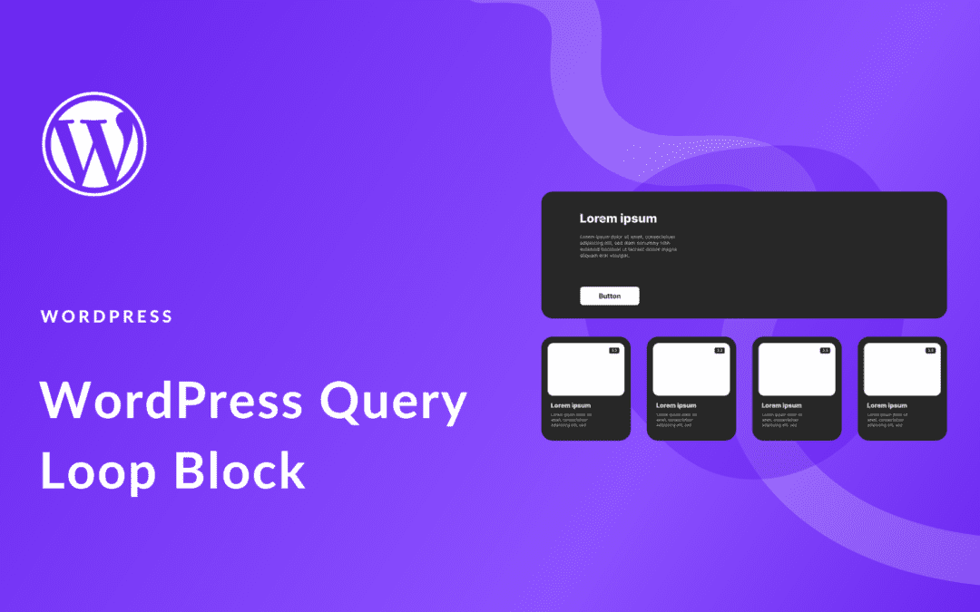 How to Use the WordPress Query Loop Block