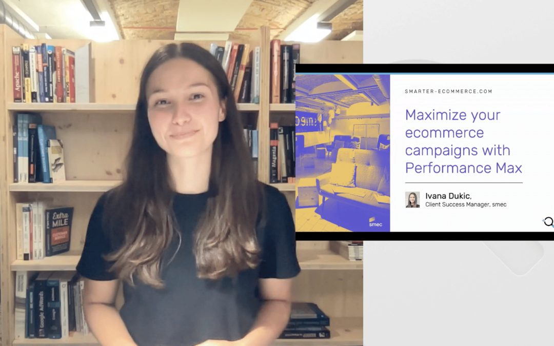 How to maximize your ecommerce campaigns with Performance Max
