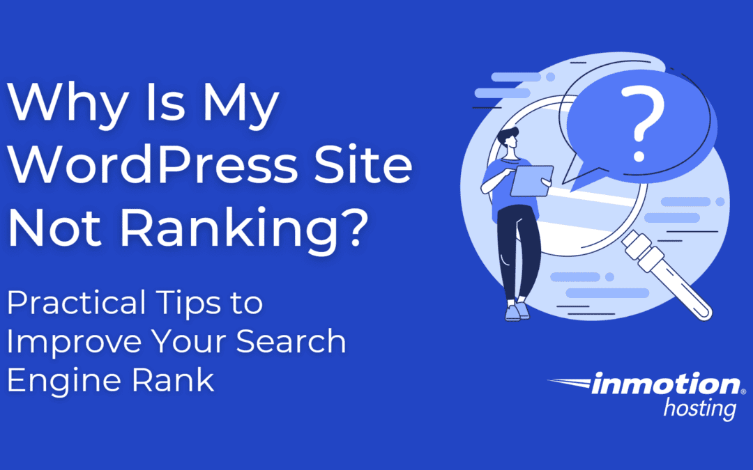 Why is my WordPress site not ranking? by InMotion Hosting