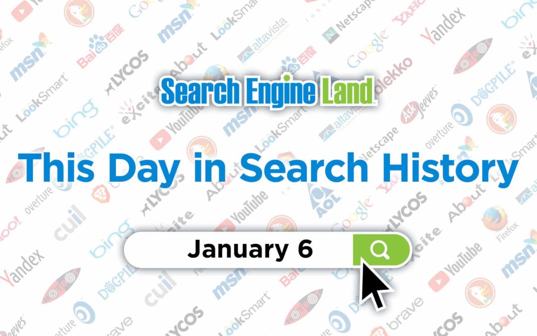 This day in search marketing history: January 6