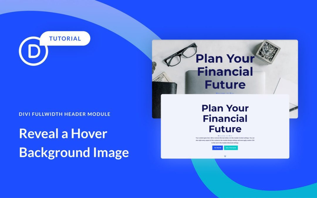 How to Reveal a Hover Background Image in Your Divi Fullwidth Header Module