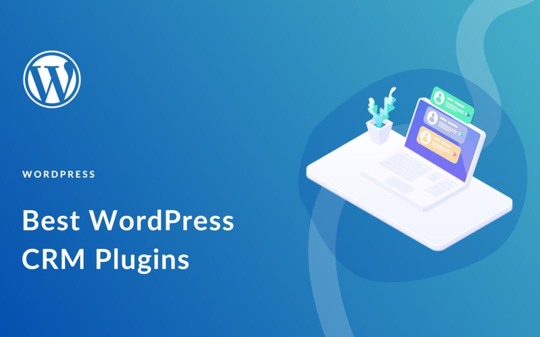 9 Best WordPress CRM Plugins in 2023