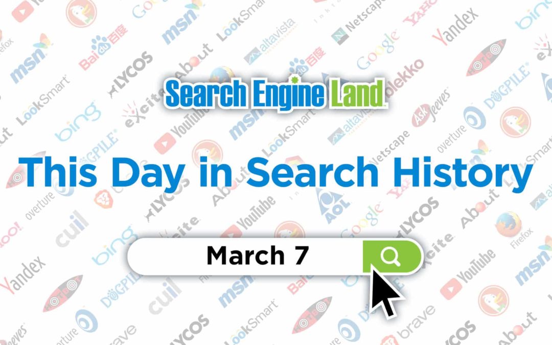 This day in search marketing history: March 7