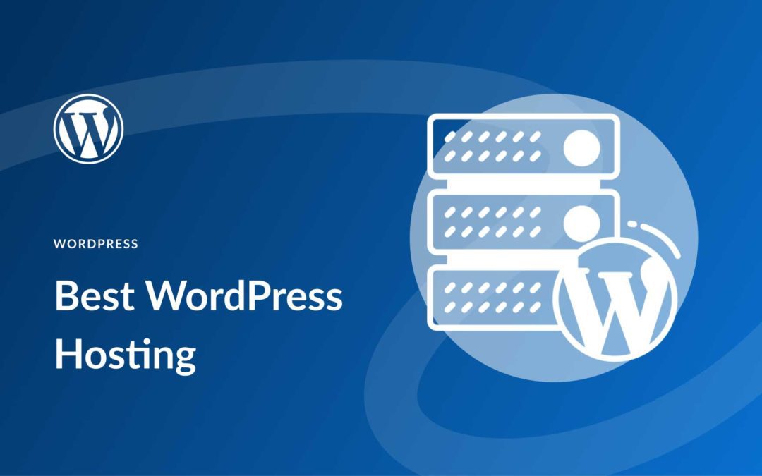 10 Best WordPress Hosting Options in 2023 (Handpicked)