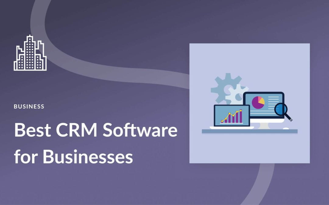 7 Best CRM Software Options for Your Business in 2023 (Compared) | SERPCOM