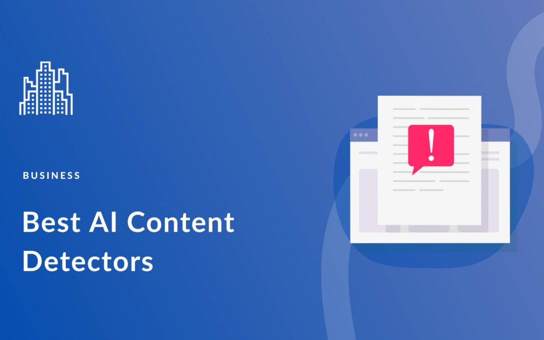 9 Best AI Content Detectors in 2023 (Future Proof Your Content)