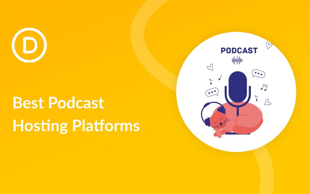 10 Best Podcast Hosting Platforms in 2023 (For More Effective Podcasts)