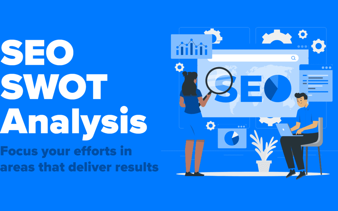 SEO SWOT analysis: How to optimize where it counts