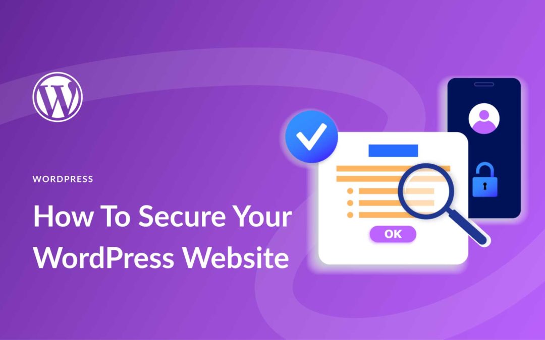 How to Secure Your WordPress Website in 2023 (Detailed Tutorial)