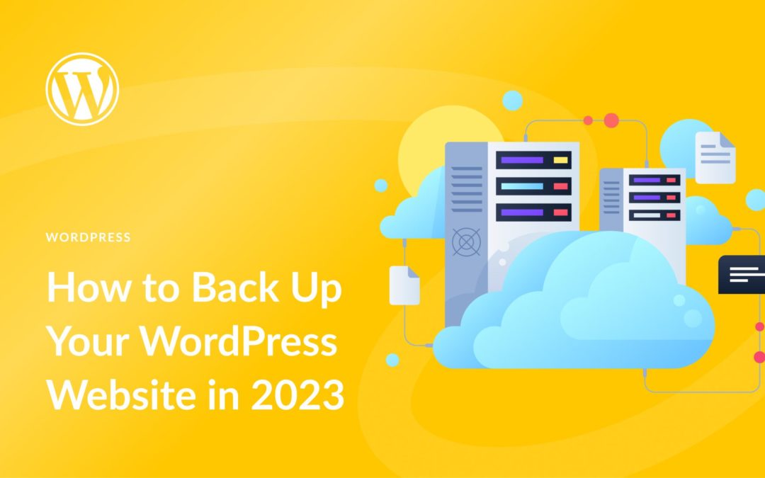 How to Back Up Your WordPress Website in 2023