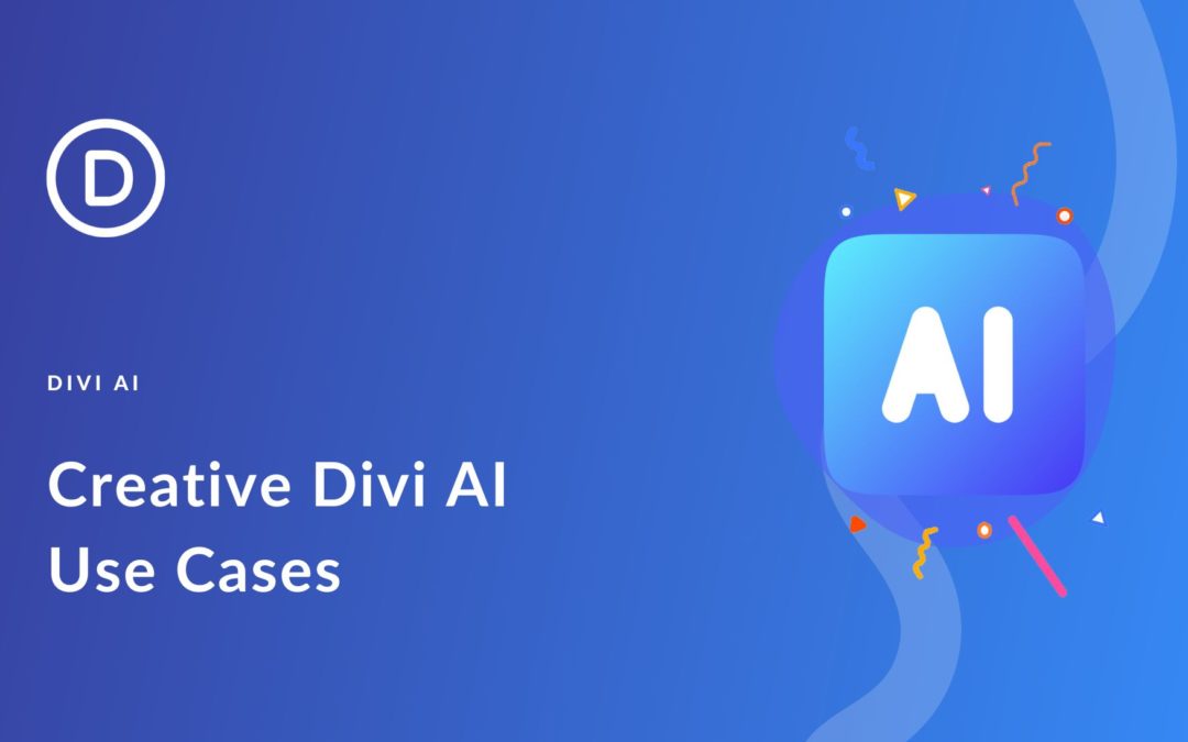 8 Creative Divi AI Use Cases You Haven’t Considered