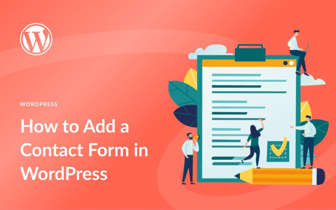 How to Add a Contact Form in WordPress (2023 Tutorial)