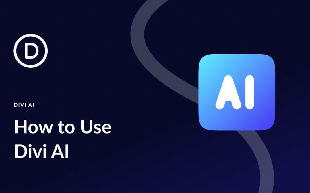 How to Use Divi AI: Everything You Need to Know